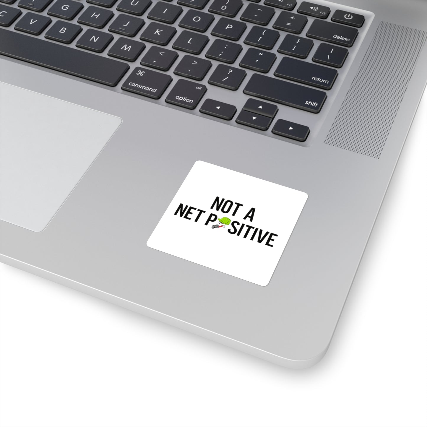 Net Positive Square Sticker — "Not a Net Positive" Fishing Humor Sticker
