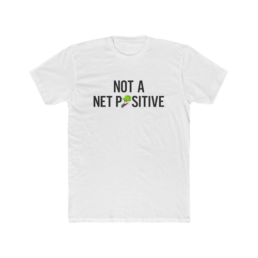 Not A Net Positive White T-Shirt — Environmental Statement Tee