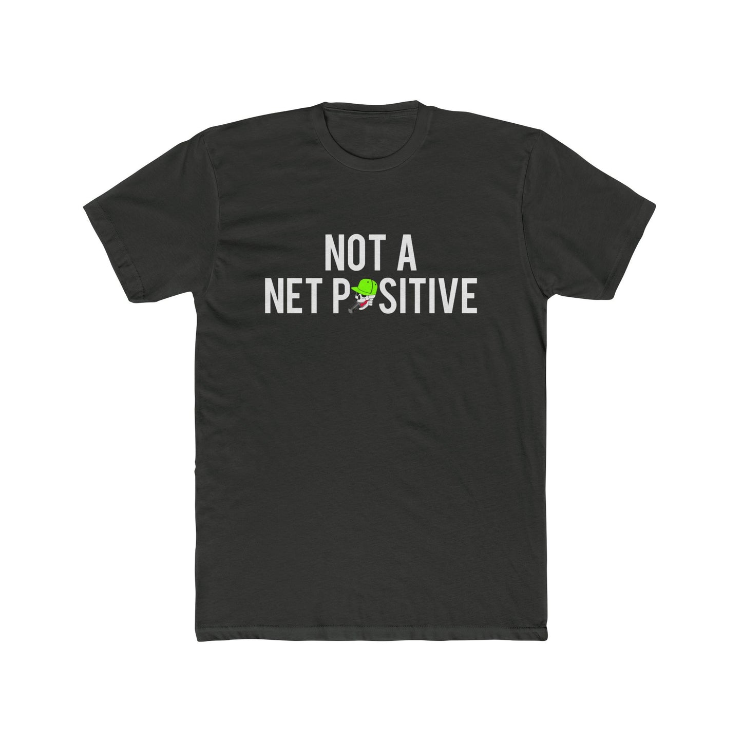 Not a Net Positive Graphic Tee — Environmental Humor T-Shirt
