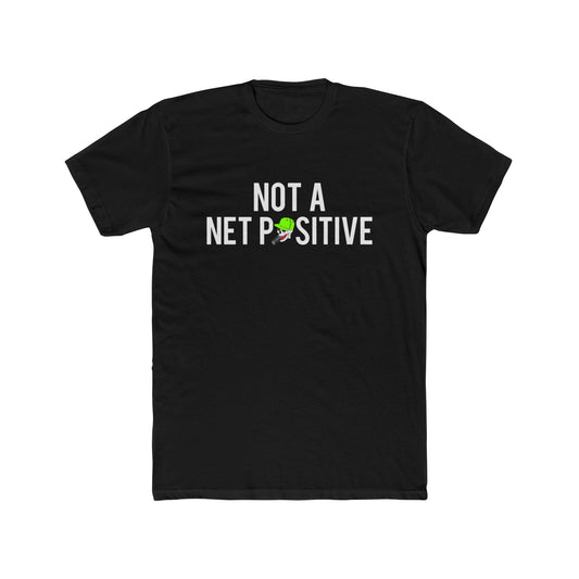 Not a Net Positive Graphic Tee — Environmental Humor T-Shirt