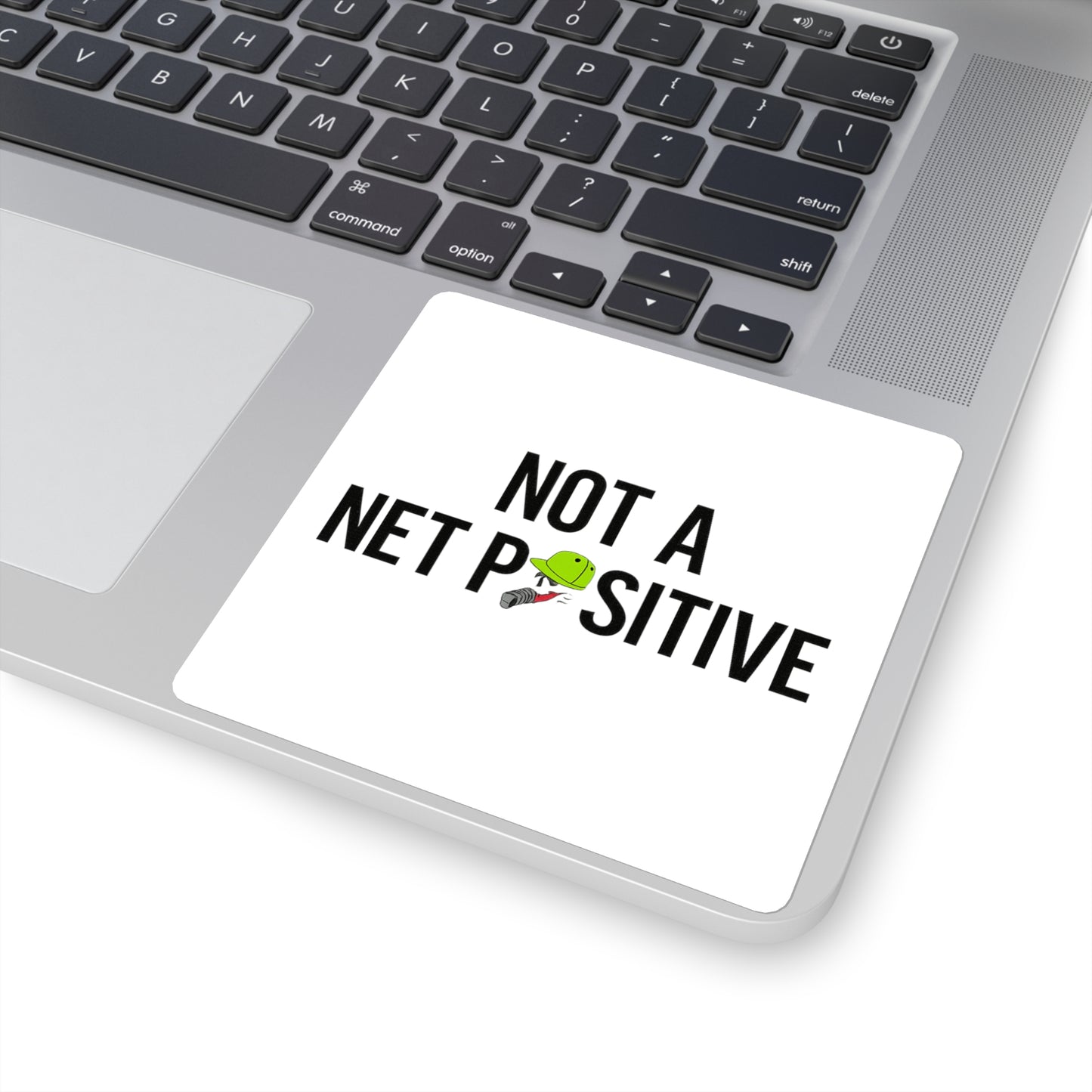 Net Positive Square Sticker — "Not a Net Positive" Fishing Humor Sticker