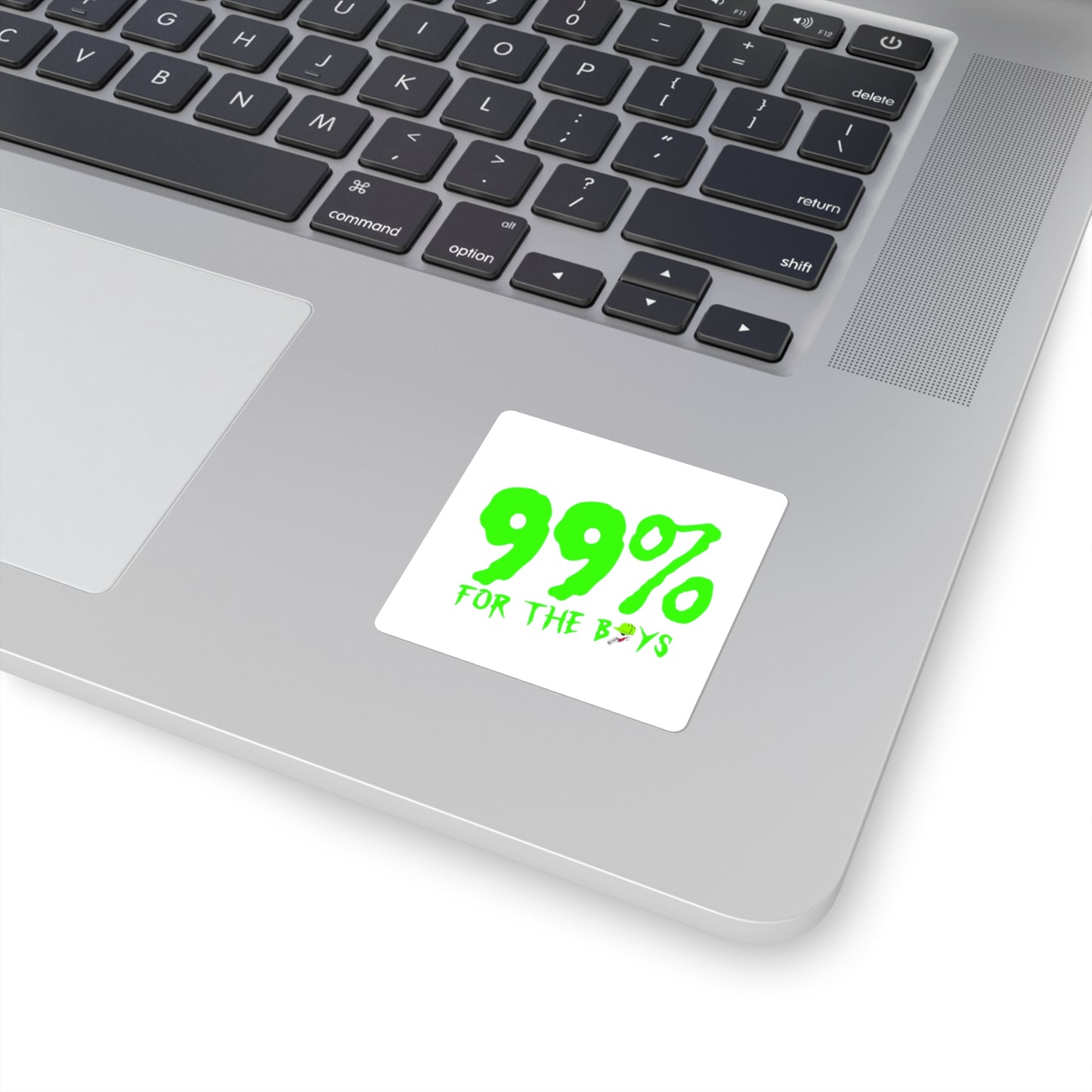 99% For The Boys Square Sticker — Neon Green Laptop Sticker